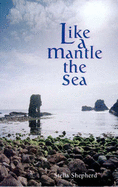 Like a Mantle, the Sea