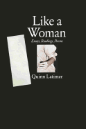 Like a Woman - Essays, Readings, Poems