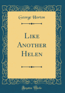 Like Another Helen (Classic Reprint)