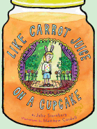 Like Carrot Juice on a Cupcake