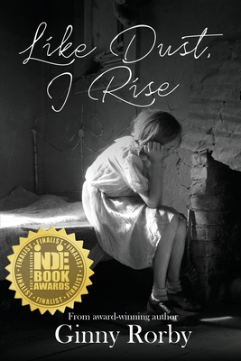 Like Dust, I Rise - Rorby, Ginny