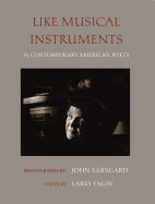 Like Musical Instruments: 83 Contemporary American Poets