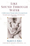 Like Sound Through Water: A Mother's Journey Through Auditory Processing Disorder