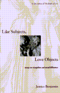 Like Subjects, Love Objects: Essays on Recognition and Sexual Difference