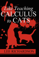 Like Teaching Calculus to Cats