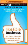 Likeable Business: Why Today's Consumers Demand More and How Leaders Can Deliver