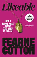 Likeable: How I Broke Free from the Need to Please