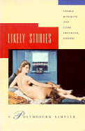 Likely Stories: A Postmodern Sampler - Bowering, George, and Hutcheon, Linda (Editor)