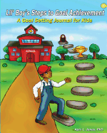 Lil' Boy's Steps to Goal Achievement: A Goal Setting Journal for Kids