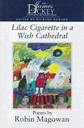 Lilac Cigarette in a Wish: Cathedral Poems