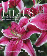 Lilies: A Guide to Choosing and Growing Lilies