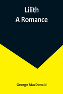 Lilith: A Romance