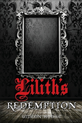 Lilith's Redemption - Hodge, Gideon
