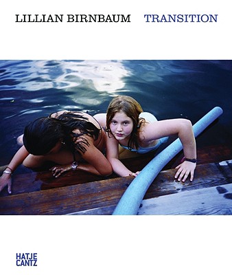 Lillian Birnbaum: Transition - Birnbaum, Lilian (Photographer), and Von Drathen, Doris (Text by)