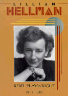 Lillian Hellman, Rebel Playwright