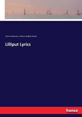 Lilliput Lyrics - Robinson, Charles, and Rands, William Brightly