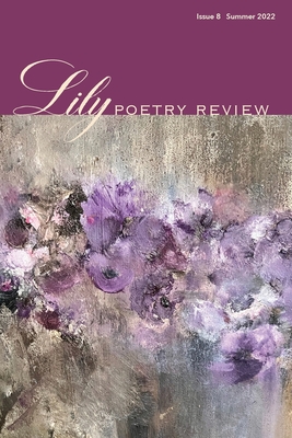 Lily Poetry Review Issue 8 - Cleary, Eileen (Editor), and McCollough, Martha (Designer)