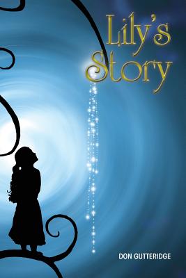 Lily's Story - Gutteridge, Don, and Kennedy, Sol Terlson (Designer)