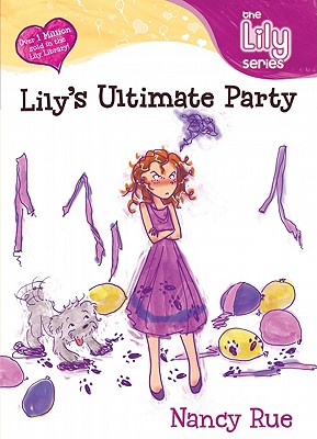 Lily's Ultimate Party - Rue, Nancy N, and Buchan, Molly, and Neal, Connie, Ms.