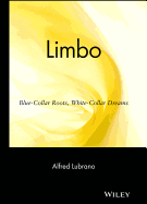 Limbo: Blue-Collar Roots, White-Collar Dreams