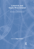 Limerick and South-West Ireland: Medieval Art and Architecture