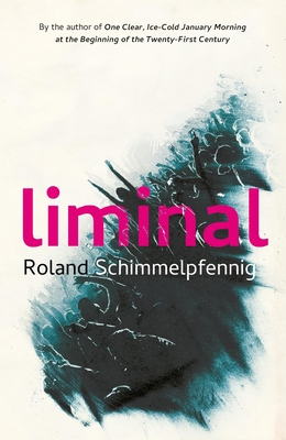 Liminal - Schimmelpfennig, Roland, and Bulloch, Jamie (Translated by)