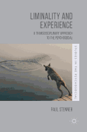 Liminality and Experience: A Transdisciplinary Approach to the Psychosocial