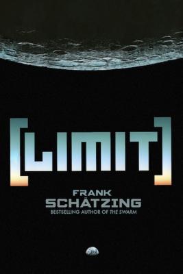 Limit - Schatzing, Frank, and Whiteside, Shaun (Translated by), and Searle, Jamie (Translated by)
