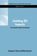 Limiting Oil Imports: An Economic History and Analysis