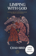 Limping with God: Jacob & the Old Testament Guide to Messy Discipleship