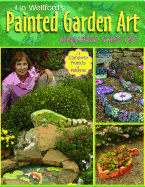 Lin Wellford's Painted Garden Art Anyone Can Do