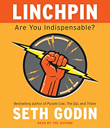 Linchpin: Are You Indispensable?