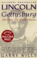 Lincoln at Gettysburg: The Words That Remade America