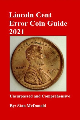 Lincoln Cent Error Coin Guide 2021 - McDonald, Stan