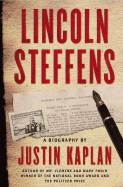 Lincoln Steffens: A Biography