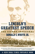 Lincoln's Greatest Speech: The Second Inaugural