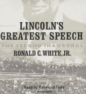 Lincoln's Greatest Speech: The Second Inaugural