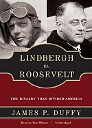 Lindbergh vs. Roosevelt: The Rivalry That Divided America