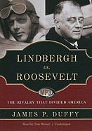 Lindbergh vs. Roosevelt: The Rivalry That Divided America