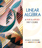 Linear Algebra: A First Course in Pure and Applied Math