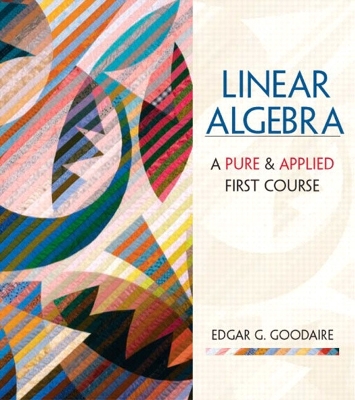 Linear Algebra: A First Course in Pure and Applied Math - Goodaire, Edgar G