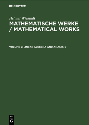 Linear Algebra and Analysis - Huppert, Bertram (Editor), and Schneider, Hans (Editor), and Wielandt, Helmut