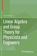 Linear Algebra and Group Theory for Physicists and Engineers