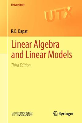 Linear Algebra and Linear Models - Bapat, Ravindra B