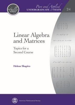 Linear Algebra and Matrices: Topics for a Second Course - Shapiro, Helene