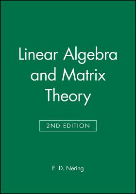 Linear Algebra and Matrix Theory - Nering, E D