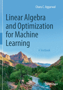 Linear Algebra and Optimization for Machine Learning: A Textbook