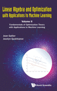 Linear Algebra And Optimization With Applications To Machine Learning - Volume I: Linear Algebra For Computer Vision, Robotics, And Machine Learning