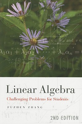 Linear Algebra: Challenging Problems for Students - Zhang, Fuzhen, Professor
