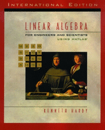 Linear Algebra for Engineers and Scientists Using Matlab: International Edition